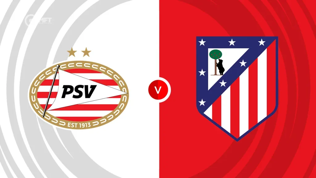 PSV Eindhoven vs Atlético Madrid